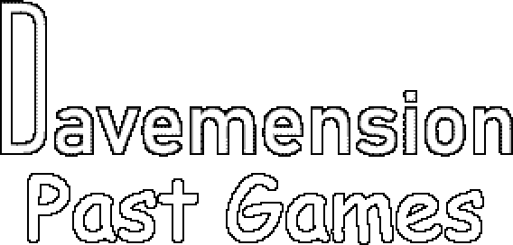 Davemension's Past Games