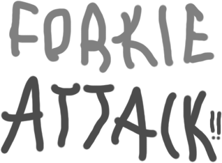 Forkie Attack!!